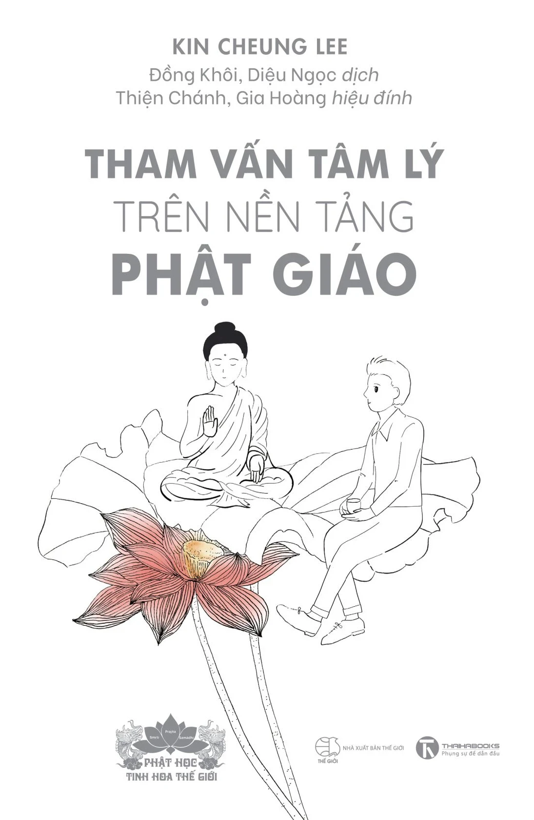 Tham Vấn Tâm Lý Trên Nền Tảng Phật Giáo - Kin Cheung Lee (Mới 100%) Phật giáo, Thái Hà Books - SÁCH ĐẠI HỌC