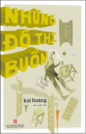 Những Đô Thị Buồn - Kai Hoàng (Mới 100%) Truyện ngắn, tản văn, NXB Tổng Hợp TPHCM - SÁCH ĐẠI HỌC