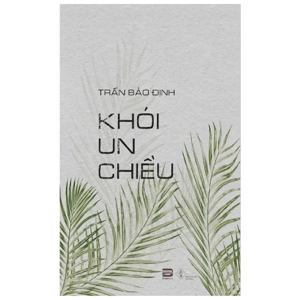 Khói Un Chiều - Trần Bảo Định (Mới 100%) Tiểu thuyết, PhanBook - SÁCH ĐẠI HỌC
