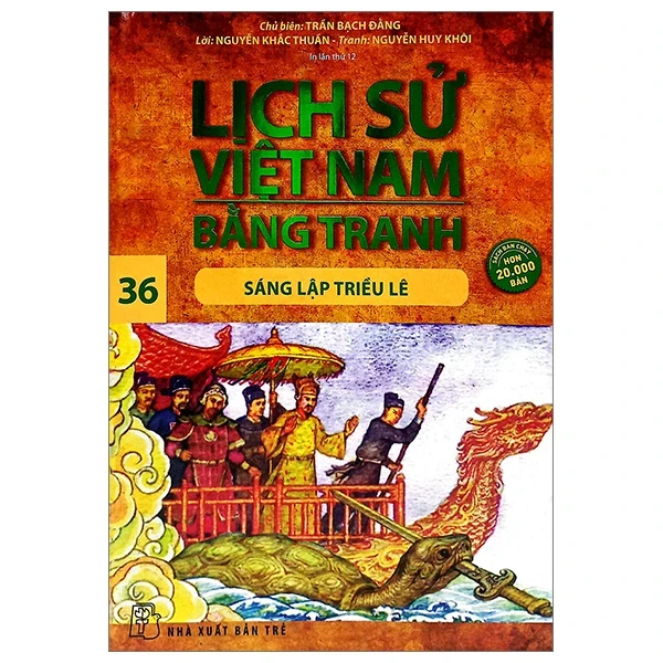 Lịch Sử Việt Nam Bằng Tranh - Tập 36: Sáng Lập Triều Lê - Trần Bạch Đằng, Nguyễn Khắc Thuần, Nguyễn Huy (Mới 100%) Lịch sử, địa lí Việt Nam, NXB Trẻ - SÁCH ĐẠI HỌC