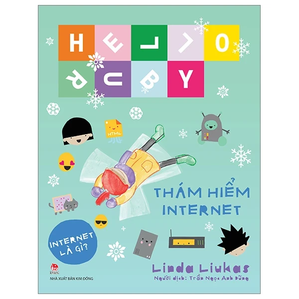 Hello Ruby - Thám Hiểm Internet (Bìa Cứng) - Linda Liukas (Mới 100%) Kiến thức bách khoa, NXB Kim Đồng - SÁCH ĐẠI HỌC