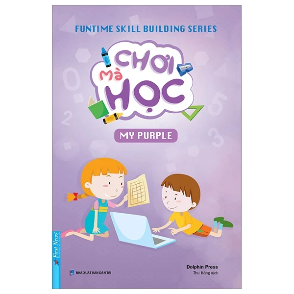 Funtime Skill Building Series - Chơi Mà Học - My Purple - Dolphin Press (Mới 100%) Kiến thức, kỹ năng sống cho trẻ, First News - SÁCH ĐẠI HỌC