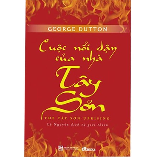 Cuộc Nổi Dậy Của Nhà Tây Sơn - George Dutton (Mới 100%) Lịch sử, địa lí Việt Nam, NXB Tổng Hợp TPHCM - SÁCH ĐẠI HỌC