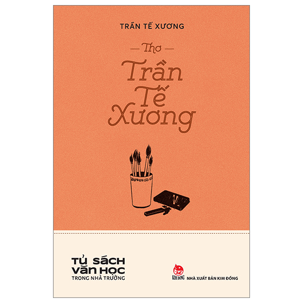 Tủ Sách Văn Học Trong Nhà Trường - Thơ Trần Tế Xương - Trần Tế Xương (Mới 100%) Tác giả, tác phẩm, NXB Kim Đồng - SÁCH ĐẠI HỌC