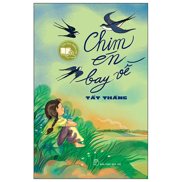 Văn Học Thiếu Nhi - Chim Én Bay Về - Tất Thắng (Mới 100%) Truyện thiếu nhi, NXB Trẻ - SÁCH ĐẠI HỌC