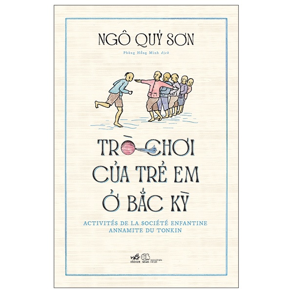 Trò Chơi Của Trẻ Em Ở Bắc Kỳ - Ngô Quý Sơn (Mới 100%) Sách địa danh, du lịch, Nhã Nam - SÁCH ĐẠI HỌC