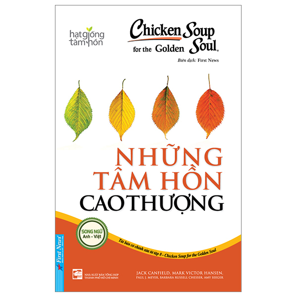 Chicken Soup For The Golden Soul - Những Tâm Hồn Cao Thượng (Song Ngữ Anh - Việt) - Jack Canfield, Mark Victor Hansen (Mới 100%) Nghệ thuật sống, First News - SÁCH ĐẠI HỌC