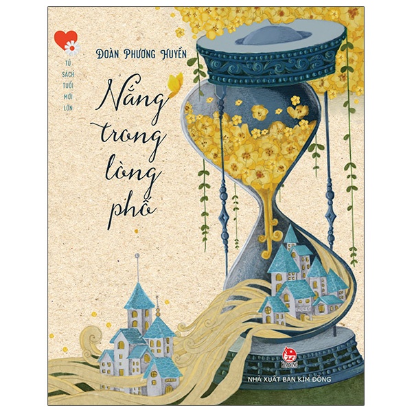 Tủ Sách Tuổi Mới Lớn - Nắng Trong Lòng Phố - Đoàn Phương Huyền (Mới 100%) Tuổi teen, NXB Kim Đồng - SÁCH ĐẠI HỌC