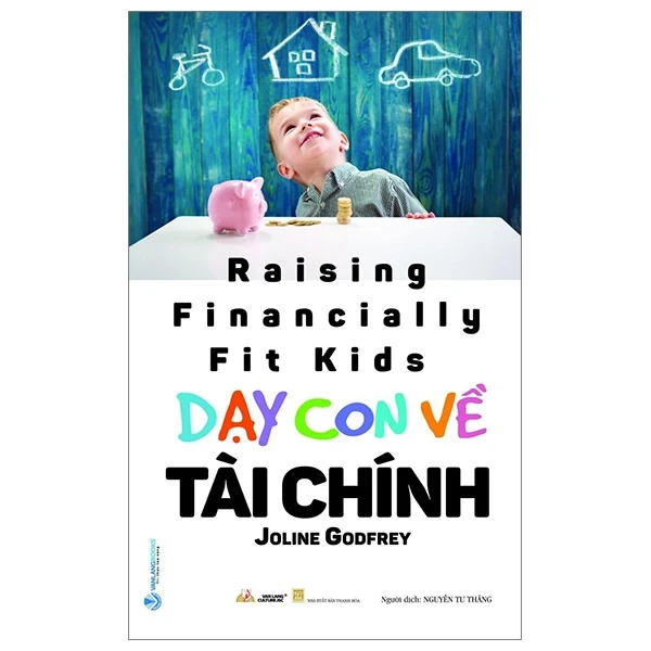 Dạy Con Về Tài Chính - Joline Godfrey (Mới 100%) Phát triển kỹ năng, trí tuệ cho trẻ, Văn Lang Books - SÁCH ĐẠI HỌC