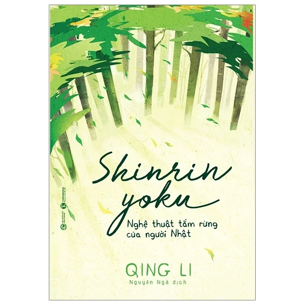 Shinrin Yoku - Nghệ Thuật Tắm Rừng Của Người Nhật - Qing Li (Mới 100%) Sách tư duy, kỹ năng sống, Thái Hà Books - SÁCH ĐẠI HỌC