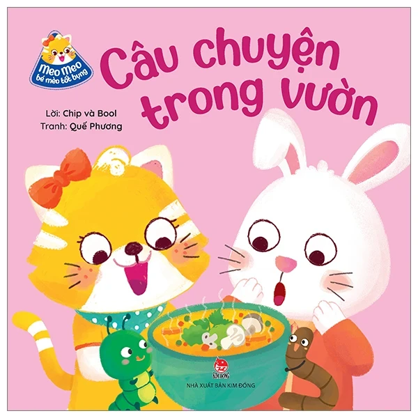 Meo Meo Bé Mèo Tốt Bụng - Câu Chuyện Trong Vườn - Quế Phương, Chip Và Bool (Mới 100%) Truyện thiếu nhi, NXB Kim Đồng - SÁCH ĐẠI HỌC