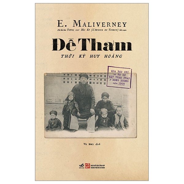Đề Thám - Thời Kỳ Huy Hoàng (Qua Báo Chí Và Hồ Sơ Mật Thám Pháp Ở Đông Dương Năm 1909) - E. Maliverney (Mới 100%) Lịch sử, địa lí Việt Nam, Nhã Nam - SÁCH ĐẠI HỌC