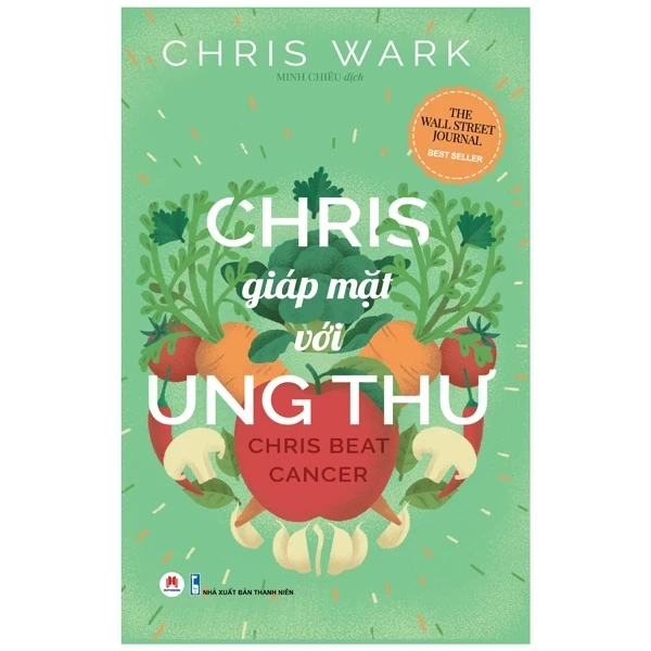 Chris Giáp Mặt Với Ung Thư - Chris Wark (Mới 100%) Sách y học hiện đại, Huy Hoàng - SÁCH ĐẠI HỌC