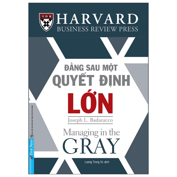 Đằng Sau Một Quyết Định Lớn - Joseph L. Badaracco (Mới 100%) Sách tư duy, kỹ năng sống, First News - SÁCH ĐẠI HỌC