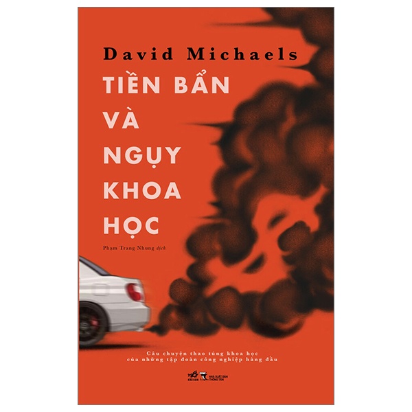 Tiền Bẩn Và Ngụy Khoa Học - David Michaels (Mới 100%) Phân tích kinh tế, Nhã Nam - SÁCH ĐẠI HỌC