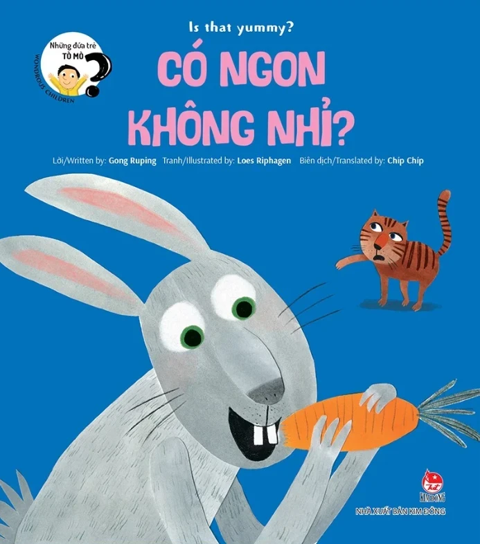 Những Đứa Trẻ Tò Mò - Wondrous Children - Is That Yummy? Có Ngon Không Nhỉ? - Gong Ruping, Loes Riphagen (Mới 100%) Truyện thiếu nhi, NXB Kim Đồng - SÁCH ĐẠI HỌC