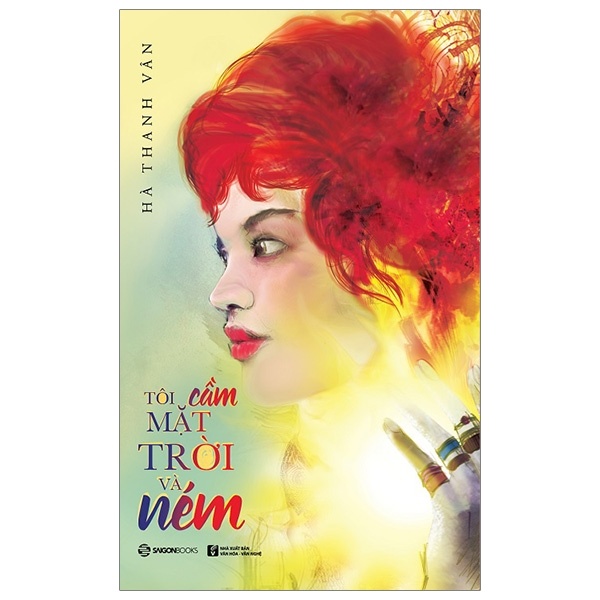Tôi Cầm Mặt Trời Và Ném - Hà Thanh Vân (Mới 100%) Sách tư duy, kỹ năng sống, SaigonBooks - SÁCH ĐẠI HỌC