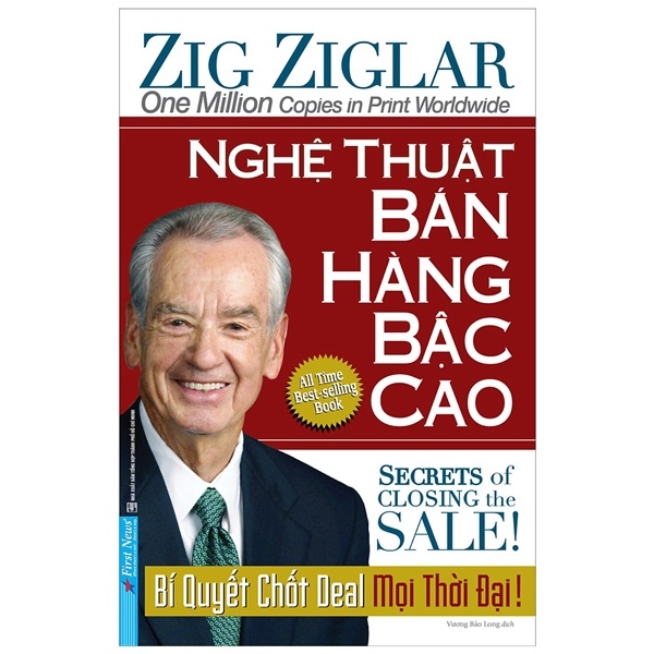 Nghệ Thuật Bán Hàng Bậc Cao - Bí Quyết Chốt Deal Mọi Thời Đại (Bìa Cứng) - Zig Ziglar (Mới 100%) Marketing, bán hàng, First News - SÁCH ĐẠI HỌC