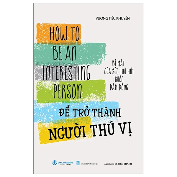 Để Trở Thành Người Thú Vị - Vương Tiểu Khuyên (Mới 100%) Sách tư duy, kỹ năng sống, Văn Lang Books - SÁCH ĐẠI HỌC