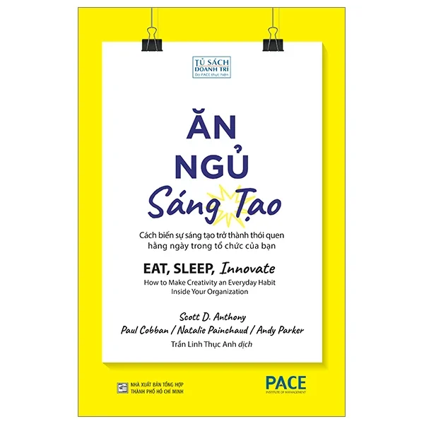 Ăn, Ngủ, Sáng Tạo - Eat, Sleep, Innovate - Scott D. Anthony, Paul Cobban, Natalie Painchaud, Andy Parker (Mới 100%) Quản trị, lãnh đạo, NXB Tổng Hợp TPHCM - SÁCH ĐẠI HỌC
