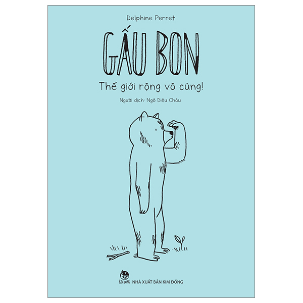 Gấu Bon - Thế Giới Rộng Vô Cùng! - Delphine Perret (Mới 100%) Truyện thiếu nhi, NXB Kim Đồng - SÁCH ĐẠI HỌC