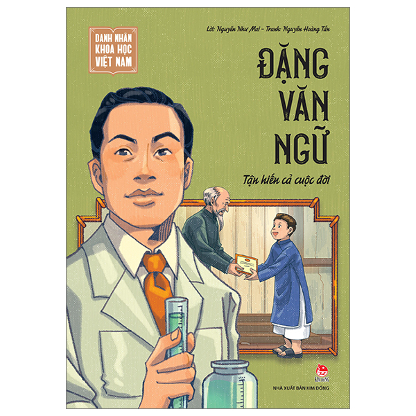 Danh Nhân Khoa Học Việt Nam - Đặng Văn Ngữ - Nguyễn Như Mai, Nguyễn Hoàng Tấn (Mới 100%) Kiến thức bách khoa, NXB Kim Đồng - SÁCH ĐẠI HỌC