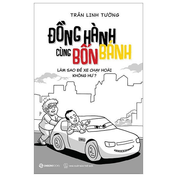 Đồng Hành Cùng Bốn Bánh - Làm Sao Để Xe Chạy Hoài Không Hư? - Trần Linh Tường (Mới 100%) Sách kỹ thuật, SaigonBooks - SÁCH ĐẠI HỌC