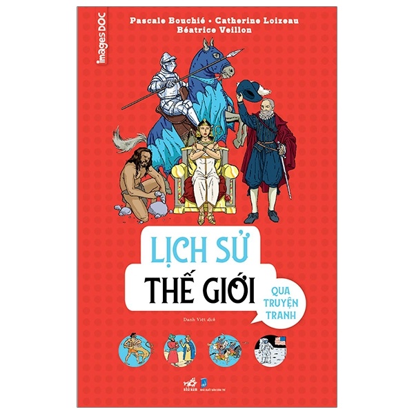 Lịch Sử Thế Giới Qua Truyện Tranh (Bìa Cứng) - Pascale Bouchié, Catherine Loizeau, Béatrice Veillon (Mới 100%) Lịch sử, địa lí thế giới, Nhã Nam - SÁCH ĐẠI HỌC