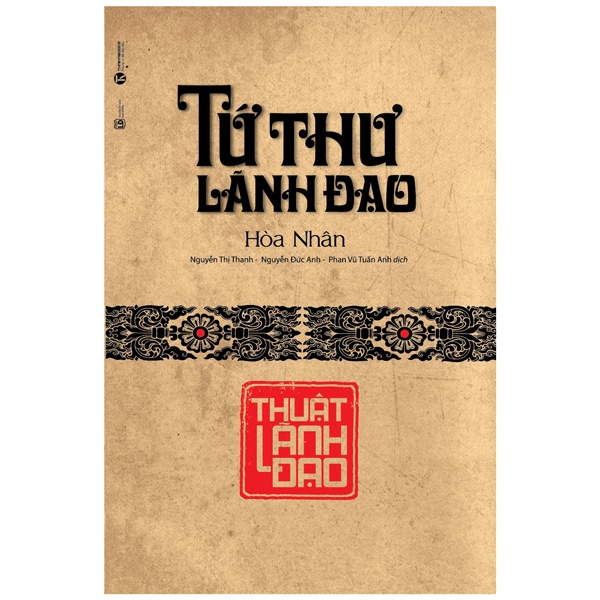 Tứ Thư Lãnh Đạo - Thuật Lãnh Đạo (Bìa Cứng) - Hoà Nhân (Mới 100%) Quản trị, lãnh đạo, Thái Hà Books - SÁCH ĐẠI HỌC