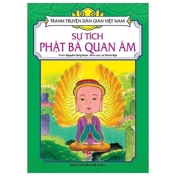 Tranh Truyện Dân Gian Việt Nam - Sự Tích Phật Bà Quan Âm - Nguyễn Công Hoan, Lê Thanh Nga (Mới 100%) Truyện thiếu nhi, NXB Kim Đồng - SÁCH ĐẠI HỌC