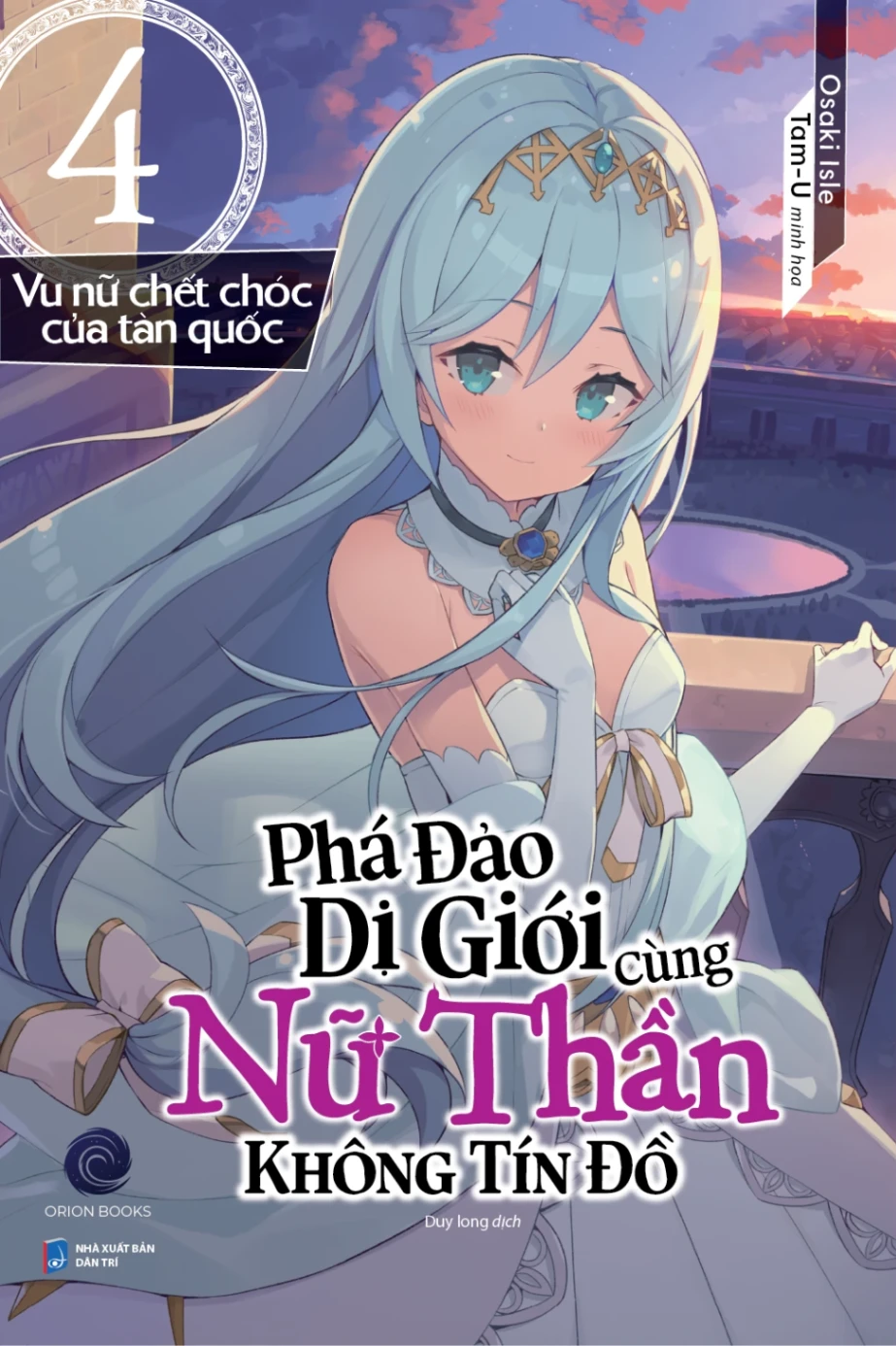 Phá Đảo Dị Giới Cùng Nữ Thần Không Tín Đồ - Tập 4 - Vu Nữ Chết Chóc Của Tàn Quốc - Osaki Isle, Tam-U (Mới 100%) Light novel, First News - SÁCH ĐẠI HỌC