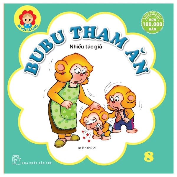 Bé Học Lễ Giáo - Bubu Tập 08: Tham Ăn - Nhiều Tác Giả (Mới 100%) Kiến thức bách khoa, NXB Trẻ - SÁCH ĐẠI HỌC