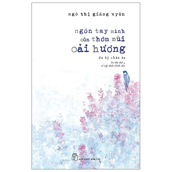 Ngón Tay Mình Còn Thơm Mùi Oải Hương - Ngô Thị Giáng Uyên (Mới 100%) Truyện ngắn, tản văn, NXB Trẻ - SÁCH ĐẠI HỌC