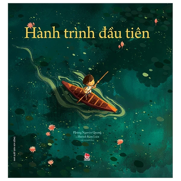 Hành Trình Đầu Tiên - Phùng Nguyên Quang, Huỳnh Kim Liên (Mới 100%) Truyện thiếu nhi, NXB Kim Đồng - SÁCH ĐẠI HỌC