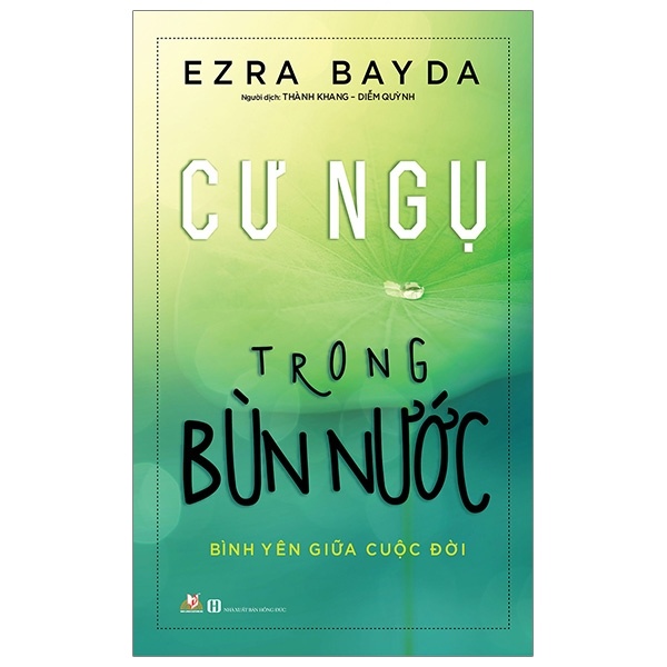 Cư Ngụ Trong Bùn Nước - Ezra Bayda (Mới 100%) Phật giáo, Văn Lang Books - SÁCH ĐẠI HỌC