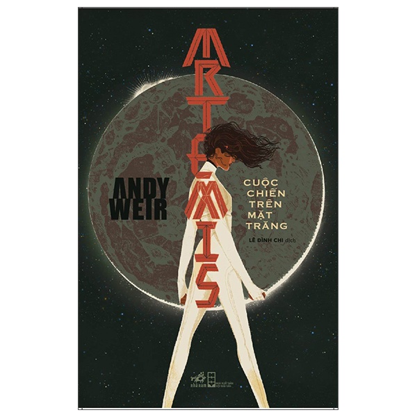 Artemis - Cuộc Chiến Trên Mặt Trăng - Andy Weir (Mới 100%) Tiểu thuyết, Nhã Nam - SÁCH ĐẠI HỌC