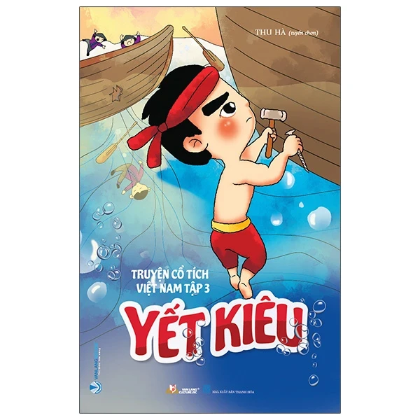 Truyện Cổ Tích Việt Nam - Tập 3: Yết Kiêu - Thu Hà (Mới 100%) Truyện thiếu nhi, Văn Lang Books - SÁCH ĐẠI HỌC