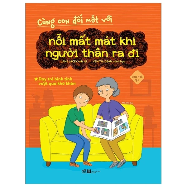 Cùng Con Đối Mặt Với Nỗi Mất Mát Khi Người Thân Ra Đi - Jane Lacey, Venitia Dean (Mới 100%) Kiến thức, kỹ năng sống cho trẻ, Nhã Nam - SÁCH ĐẠI HỌC