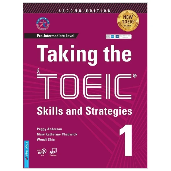 Taking The Toeic 1 - Skills And Strategies - Peggy Anderson, Mary Katherine Chadwick, Nancie Mckinnon (Mới 100%) Tiếng Anh, First News - SÁCH ĐẠI HỌC