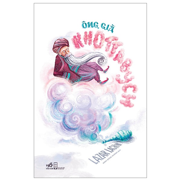 Ông Già Khottabych (Nhã Nam) - Lazar Laghin (Mới 100%) Tiểu thuyết, Nhã Nam - SÁCH ĐẠI HỌC