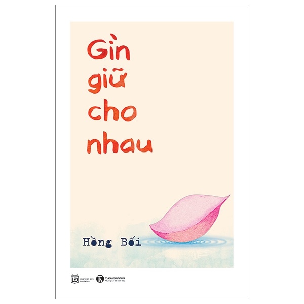 Gìn Giữ Cho Nhau - Hồng Bối (Mới 100%) Sách tư duy, kỹ năng sống, Thái Hà Books - SÁCH ĐẠI HỌC