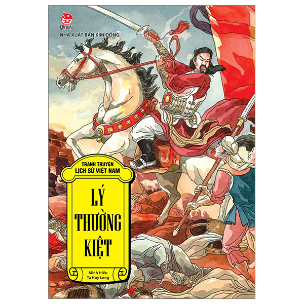 Tranh Truyện Lịch Sử Việt Nam - Lý Thường Kiệt - Tạ Huy Long, Minh Hiếu (Mới 100%) Truyện thiếu nhi, NXB Kim Đồng - SÁCH ĐẠI HỌC