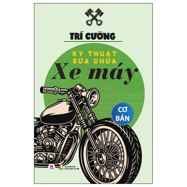 Kỹ Thuật Sửa Chữa Xe Máy Cơ Bản - Trí Cường (Mới 100%) Sách kỹ thuật, Huy Hoàng - SÁCH ĐẠI HỌC