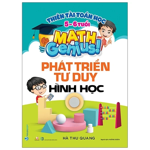 Thiên Tài Toán Học (5 - 6 Tuổi) - Phát Triển Tư Duy Hình Học - Hà Thu Quang (Mới 100%) Phát triển kỹ năng, trí tuệ cho trẻ, Văn Lang Books - SÁCH ĐẠI HỌC