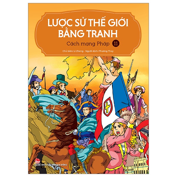 Lược Sử Thế Giới Bằng Tranh - Tập 11: Cách Mạng Pháp - Li Zheng (Mới 100%) Kiến thức bách khoa, NXB Kim Đồng - SÁCH ĐẠI HỌC