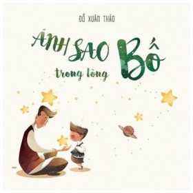 Ánh Sao Trong Lòng Bố - Đỗ Xuân Thảo (Mới 100%) Cẩm nang làm cha mẹ, Thái Hà Books - SÁCH ĐẠI HỌC
