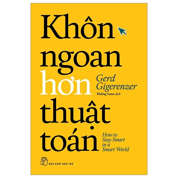 Khôn Ngoan Hơn Thuật Toán - Gerd Gigerenzer (Mới 100%) Sách tư duy, kỹ năng sống, NXB Trẻ - SÁCH ĐẠI HỌC