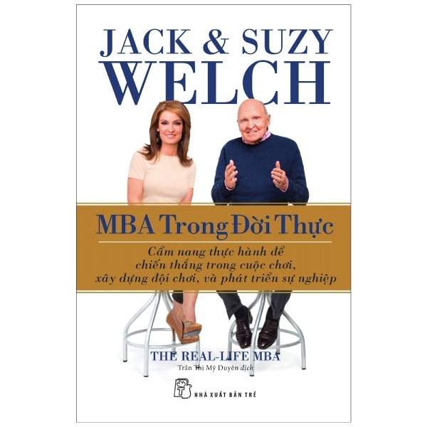 MBA Trong Đời Thực - Jack, Suzy Welch (Mới 100%) Quản trị, lãnh đạo, NXB Trẻ - SÁCH ĐẠI HỌC