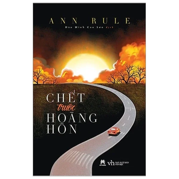 Chết Trước Hoàng Hôn - Ann Rule (Mới 100%) Truyện trinh thám, kiếm hiệp, Huy Hoàng - SÁCH ĐẠI HỌC