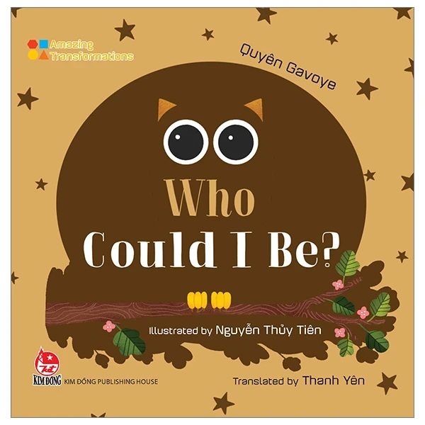 Amazing Transformations - Who Could I Be? (Bìa Cứng) - Quyên Gavoye, Nguyễn Thủy Tiên (Mới 100%) Kiến thức bách khoa, NXB Kim Đồng - SÁCH ĐẠI HỌC